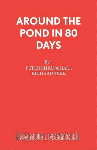Around The Pond In 80 Days, De Peter Shrubshall. Editorial Samuel French Ltd, Tapa Blanda En Inglés