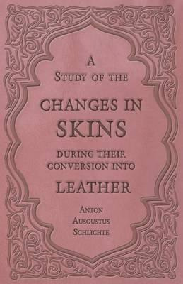Libro A Study Of The Changes In Skins During Their Conver...