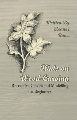 Libro Hints On Wood-carving - Recreative Classes And Mode...