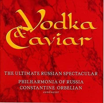 Philharmonia Of Russia / Orbelian Vodka & Caviar: Ultimate R