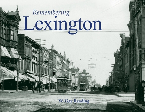 Remembering Lexington, De Reading, W. Gay. Editorial Turner, Tapa Blanda En Inglés