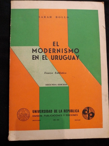 El Modernismo En El Uruguay - Sarah Bollo - Impecable Estado