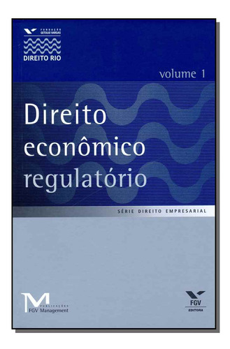 Direito Economico Regulatorio - Vol.01: Direito Econômico Regulatório - Vol.01, De Editora Fgv. Série Economia, Vol. Economia. Editora Fgv, Capa Mole, Edição Economia Em Português, 20