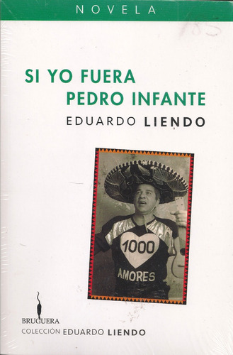 Si Yo Fuera Pedro Infante (nuevo) / Eduardo Liendo