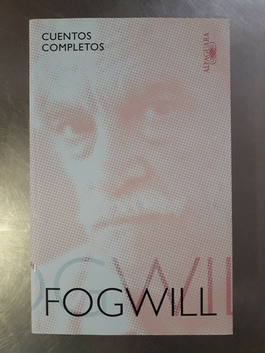 Cuentos Completos - Fogwill