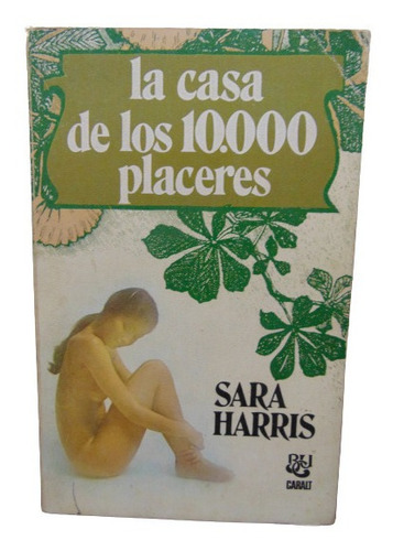 Adp La Casa De Los 10000 Placeres Sara Harris / Ed. Caralt