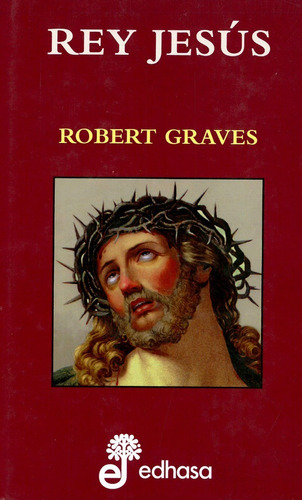 Libro Rey Jesus. Robert Graves. Narrativa Histórica