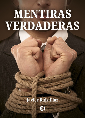 Mentiras Verdaderas - Javier Ruiz Diaz