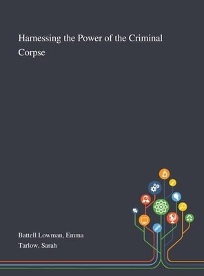 Libro Harnessing The Power Of The Criminal Corpse - Batte...