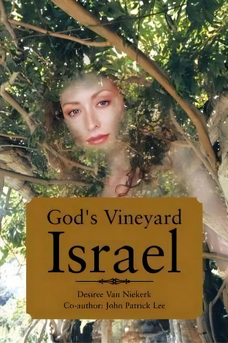God's Vineyard Israel, De Desiree Van Niekerk. Editorial Authorhouse, Tapa Blanda En Inglés