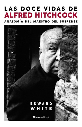 Las Doce Vidas De Alfred Hitchcock - White, Edward  - *