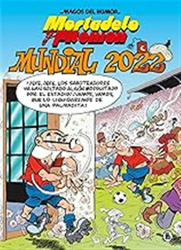 Mortadelo Y Filemón. Mundial 2022 (magos Del Humor 217) (bru