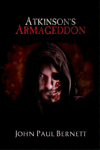 Atkinson's Armageddon, De Bernett, John Paul. Editorial Lightning Source Inc, Tapa Blanda En Inglés