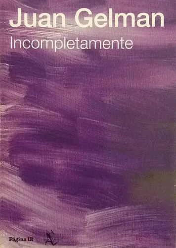Incompletamente - Juan Gelman