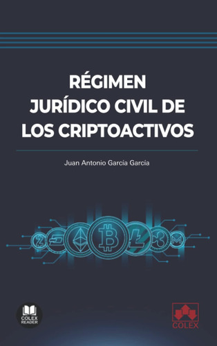 Libro: Régimen Jurídico Civil De Los Criptoactivos (edición 