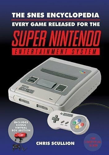 The Snes Encyclopedia : Every Game Released For The Super Nintendo Entertainment System, De Chris Scullion. Editorial Pen & Sword Books Ltd, Tapa Dura En Inglés