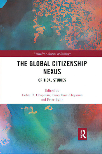 The Global Citizenship Nexus: Critical Studies, De Chapman, Debra. Editorial Routledge, Tapa Blanda En Inglés