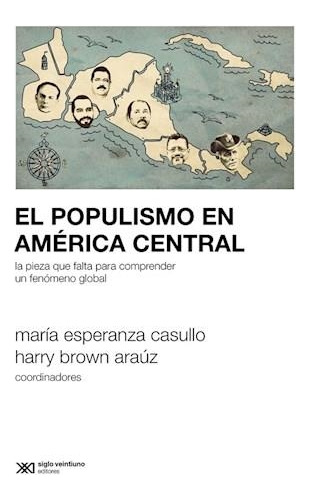 Populismo En America Central-casullo Maria-siglo Xxi Editore