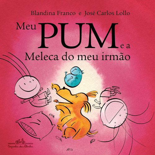 Meu Pum e a Meleca do meu irmão, de Franco, Blandina. Editorial Editora Schwarcz SA, capa mole em português, 2019