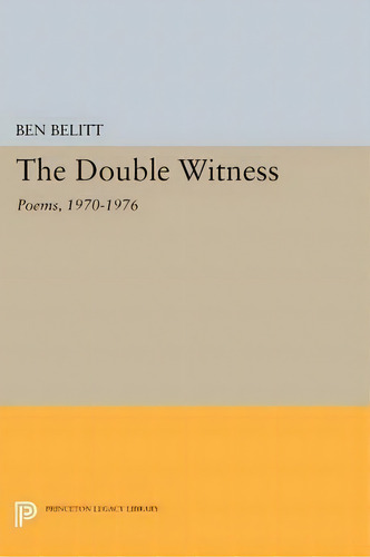 The Double Witness, De Ben Belitt. Editorial Princeton University Press, Tapa Blanda En Inglés