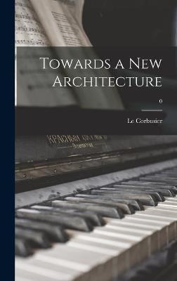 Libro Towards A New Architecture; 0 - 1887-1965 Author Le...