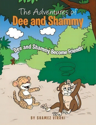 The Adventures Of Dee And Shammy, De Shamez Virani. Editorial Xlibris, Tapa Blanda En Inglés