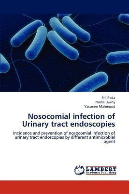 Libro Nosocomial Infection Of Urinary Tract Endoscopies -...