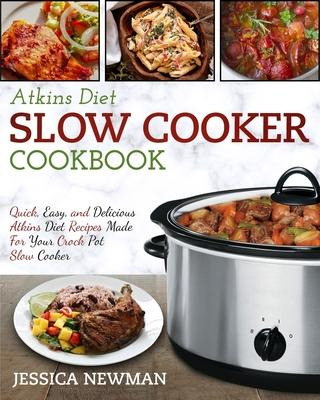 Libro Atkins Diet Slow Cooker Cookbook : Quick, Easy, And...