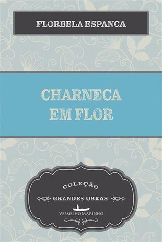 Charneca Em Flor - 1ªed.(2019) - Livro
