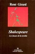 Shakespeare. Los Fuegos De La Envidia  - Rene, Girard 