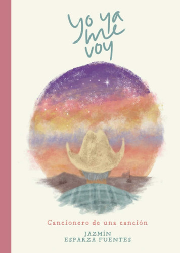 Libro: Yo Ya Me Voy: Cancionero De Una Canción (spanish Edit