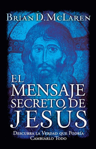 El Mensaje Secreto De Jesus - Brian D. Mclaren