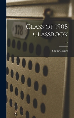 Libro Class Of 1908 Classbook; 12 - Smith College