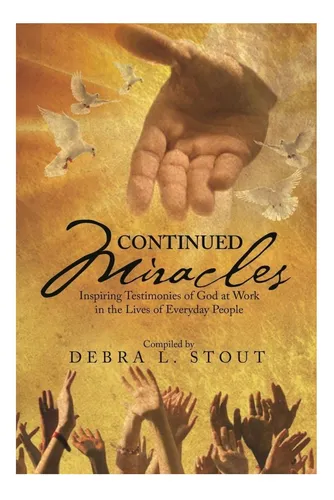 comprar Libro: Milagros Continuos: Testimonios Inspiradores De Dios