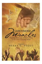 Comprar Libro: Milagros Continuos: Testimonios Inspiradores De Dios