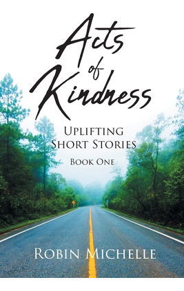 Libro Acts Of Kindness: Uplifting Short Stories - Michell...