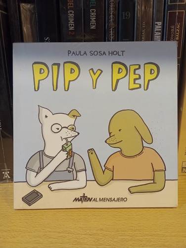 Pip Y Pep - Paula Sosa Holt - Ed Maten