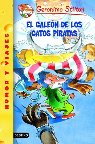 El Galeón De Los Gatos Piratas. Gerónimo Stilton N°7
