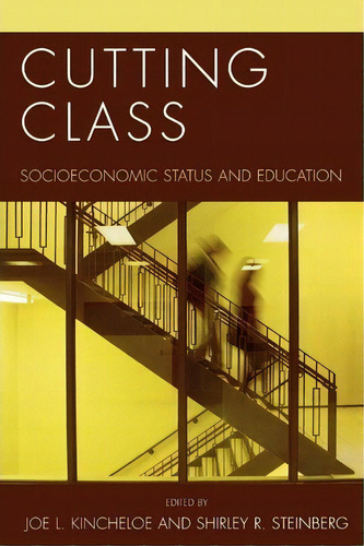 Cutting Class, De Joe L. Kincheloe. Editorial Rowman Littlefield, Tapa Blanda En Inglés