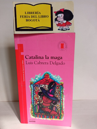 Catalina La Maga - Luis Cabrera Delgado - 2006 - Norma