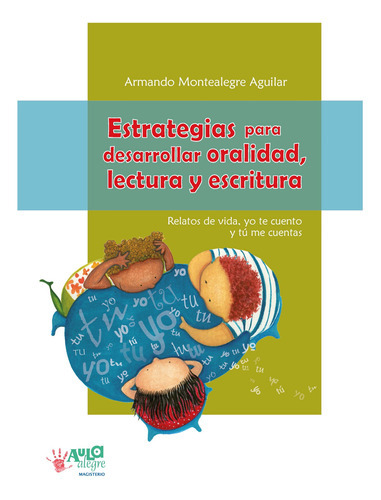 Estrategias Para Desarrollar Oralidad, Lectura Y Escritura, De Armando Montealegre Aguilar. Editorial Magisterio, Tapa Blanda En Español, 2010