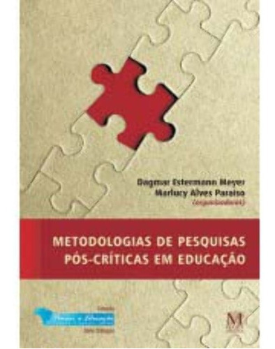 Metodologias De Pesquisas Pós-críticas Em Educação - 03ed..., De Meyer, Dagmar; Paraiso, Marlucy Alves. Editora Mazza Edicoes Em Português