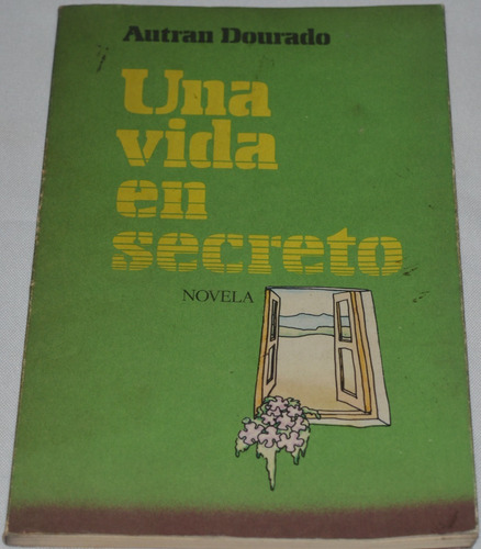 Una Vida En Secreto Autran Dourado Librosretail X11