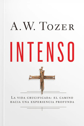 Intenso. A. W. Tozer