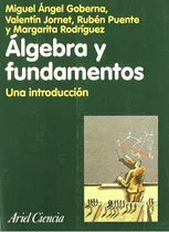 Comprar Lgebra Y Fundamentos: Una Introducción: Sin Datos, De Miguel Ángel Goberna. Serie Sin Datos, Vol. 0. Editorial Crítica, Tapa Blanda, Edición Sin Datos En Español, 2000