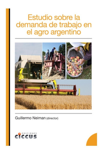 Neiman: Estudio Sobre Demanda De Trabajo En Agro Argentino