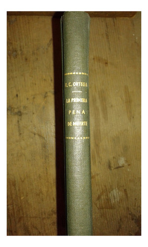 E. C. Ortega La Primera Pena De Muerte Junta De Mayo Firmado