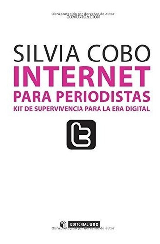 Internet Para Periodistas: Sin Datos, De Silvia Cobo. Serie Sin Datos, Vol. 0. Editorial Uoc, Tapa Blanda, Edición Sin Datos En Español, 1