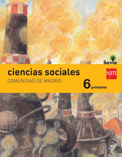 Ciencias sociales. 6 Primaria. Savia. Madrid, de Equipo de Educación Primaria de Ediciones SM,. Editorial EDICIONES SM, tapa blanda en español