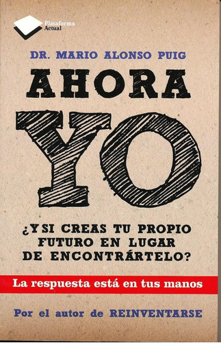 Ahora Yo: ¿y Si Creas Tu Propio Futuro En Lugar...?